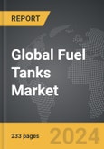 Fuel Tanks - Global Strategic Business Report- Product Image