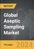 Aseptic Sampling - Global Strategic Business Report- Product Image