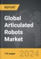 Articulated Robots - Global Strategic Business Report - Product Image