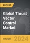 Thrust Vector Control - Global Strategic Business Report - Product Thumbnail Image