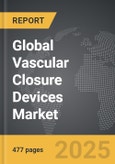 Vascular Closure Devices - Global Strategic Business Report- Product Image