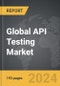API Testing - Global Strategic Business Report - Product Thumbnail Image