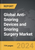 Anti-Snoring Devices and Snoring Surgery - Global Strategic Business Report- Product Image