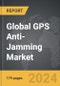 GPS Anti-Jamming - Global Strategic Business Report - Product Thumbnail Image
