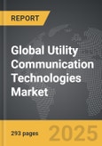 Utility Communication Technologies - Global Strategic Business Report- Product Image