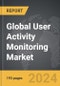User Activity Monitoring - Global Strategic Business Report - Product Thumbnail Image