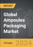 Ampoules Packaging - Global Strategic Business Report- Product Image