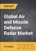 Air and Missile Defense Radar (AMDR) - Global Strategic Business Report- Product Image