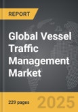 Vessel Traffic Management: Global Strategic Business Report- Product Image