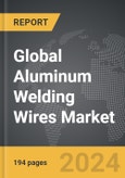 Aluminum Welding Wires - Global Strategic Business Report- Product Image