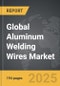 Aluminum Welding Wires - Global Strategic Business Report - Product Image