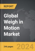 Weigh in Motion: Global Strategic Business Report- Product Image