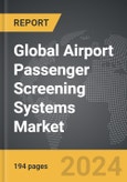 Airport Passenger Screening Systems - Global Strategic Business Report- Product Image