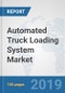 Automated Truck Loading System Market: Global Industry Analysis, Trends, Market Size, and Forecasts up to 2025 - Product Thumbnail Image