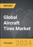 Aircraft Tires - Global Strategic Business Report- Product Image