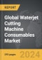 Waterjet Cutting Machine Consumables: Global Strategic Business Report - Product Image