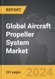 Aircraft Propeller System - Global Strategic Business Report- Product Image