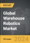 Warehouse Robotics: Global Strategic Business Report - Product Image