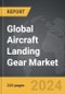 Aircraft Landing Gear - Global Strategic Business Report - Product Thumbnail Image