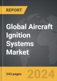 Aircraft Ignition Systems - Global Strategic Business Report- Product Image