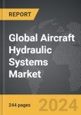 Aircraft Hydraulic Systems - Global Strategic Business Report- Product Image