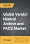 Vendor Neutral Archive (VNA) and PACS - Global Strategic Business Report - Product Image