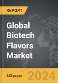 Biotech Flavors - Global Strategic Business Report- Product Image