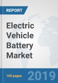 Electric Vehicle Battery Market: Global Industry Analysis, Trends, Market Size, and Forecasts up to 2025- Product Image