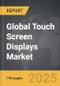 Touch Screen Displays - Global Strategic Business Report - Product Image