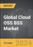 Cloud OSS BSS: Global Strategic Business Report- Product Image