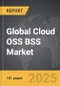 Cloud OSS BSS: Global Strategic Business Report - Product Thumbnail Image