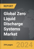 Zero Liquid Discharge Systems: Global Strategic Business Report- Product Image