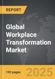 Workplace Transformation: Global Strategic Business Report- Product Image