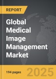 Medical Image Management - Global Strategic Business Report- Product Image