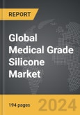Medical Grade Silicone - Global Strategic Business Report- Product Image