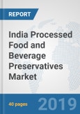 India Processed Food and Beverage Preservatives Market: Prospects, Trends Analysis, Market Size and Forecasts up to 2024- Product Image