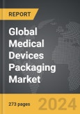 Medical Devices Packaging - Global Strategic Business Report- Product Image