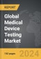 Medical Device Testing - Global Strategic Business Report - Product Thumbnail Image