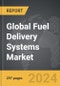 Fuel Delivery Systems: Global Strategic Business Report - Product Thumbnail Image
