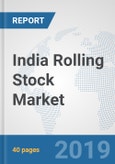 India Rolling Stock Market: Prospects, Trends Analysis, Market Size and Forecasts up to 2024- Product Image