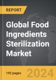 Food Ingredients Sterilization: Global Strategic Business Report- Product Image