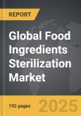 Food Ingredients Sterilization: Global Strategic Business Report- Product Image