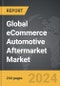 eCommerce Automotive Aftermarket: Global Strategic Business Report - Product Thumbnail Image