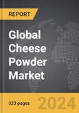 Cheese Powder - Global Strategic Business Report- Product Image