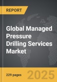 Managed Pressure Drilling Services - Global Strategic Business Report- Product Image