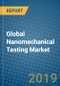 Global Nanomechanical Testing Market 2019-2025 - Product Thumbnail Image