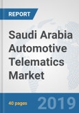 Saudi Arabia Automotive Telematics Market: Prospects, Trends Analysis, Market Size and Forecasts up to 2024- Product Image