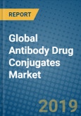 Global Antibody Drug Conjugates Market 2019-2025- Product Image