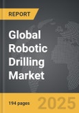 Robotic Drilling - Global Strategic Business Report- Product Image