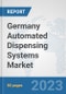 Germany Automated Dispensing Systems Market: Prospects, Trends Analysis, Market Size and Forecasts up to 2030 - Product Thumbnail Image